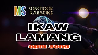 IKAW LAMANG KARAOKE [upl. by Crescentia642]