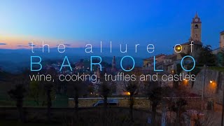 The Allure of Barolo  Wine Cooking Truffles amp Castles [upl. by Novaelc134]