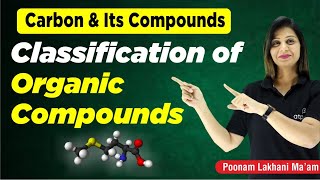 Classification of Organic Compounds  Carbon and Its Compound Class 10  Poonam mam  ATP STAR KOTA [upl. by Eixor]