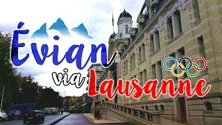 ÉVIAN via LAUSANNE  Places to Go in Lake Geneva Region  Switzerland amp France Part 4 [upl. by Noryak]