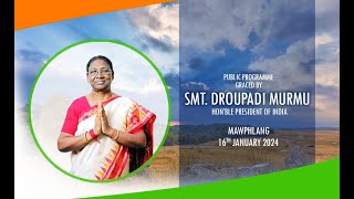 PUBLIC PROGRAMME GRACED BY SMT DROUPADI MURMU HONBLE PRESIDENT OF INDIA  MAWPHLANG  MEGHALAYA [upl. by Etz]