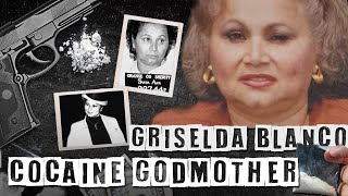 Griselda Blanco The Cocaine Godmothers Ruthless Rise and Tragic Fall  True Crime Documentary [upl. by Elatnahs424]