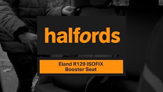 Halfords Eland ISOFIX R129 Booster Seat  Halfords UK [upl. by Annaiel]