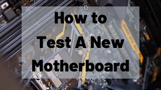 How to Test A New Motherboard [upl. by Lennon]