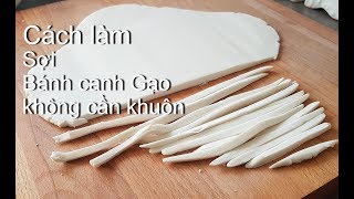 Bánh Canh Gạo 1  cách làm sợi Bánh Canh Gạo sắt sợi không cần khuôn bánh canh Tram Nguyen Germany [upl. by Eiram946]