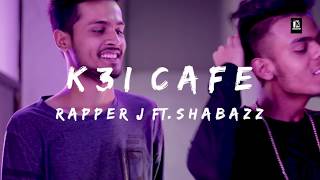 K3I CAFE Official Video Song Rapper J ft ShabazzHindi Rap Song [upl. by Esirahs]