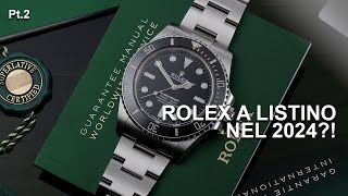 È POSSIBILE acquistare un ROLEX a LISTINO nel 2024 Alcuni CONSIGLI Pt2 [upl. by Bores252]