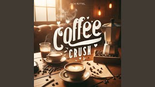 Coffee Crush [upl. by Siwel236]