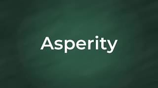 Asperity  Definition Pronunciation Examples Synonyms [upl. by Ahseinet743]