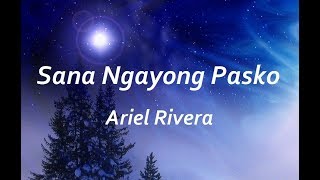 Sana Ngayong Pasko  Ariel Rivera Lyrics [upl. by Yelak]