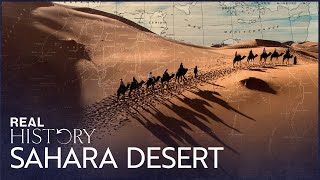 Sahara The Largest Desert On Earth  Journeys To The Ends Of The Earth  Real History [upl. by Anilev]