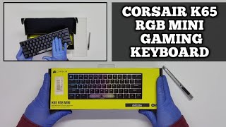 CORSAIR K65 RGB MINI  GAMING KEYBOARD  UNBOXING  ASMR [upl. by Ocsirf]