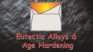 Eutectic alloys and Age hardening [upl. by Niawat]