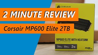 Fast or not Corsair MP600 Elite 2TB NVMe SSD Review [upl. by Iramohs989]