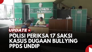 Polda Jateng Periksa 17 Sanksi Kasus Dugaan Bullying Mahasiswa PPDS Undip [upl. by Anigar882]