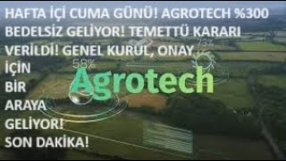 HAFTA İÇİ CUMA AGROTECH 00 BEDELSİZ GELİYOR TEMETTÜ KARARI VERİLDİ🚀GENEL KURUL ONAY TOPLANTISI🔥 [upl. by Ahsiem543]