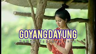 REAGGE GOYANG DAYUNG X INGIN RASANYA NGGINUS LEBU REMIX [upl. by Nathalia]