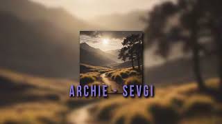 Archie F  Sevgi [upl. by Haeckel]