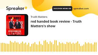 red handed book review  Truth Matterss show made with Spreaker [upl. by Aneelak]