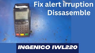 How to Dissasemble Ingenico IWL220 to Disable Alert Irruption [upl. by Sanbo]