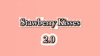 Original Song Strawberry Kisses 20🍓 [upl. by Ttehc293]