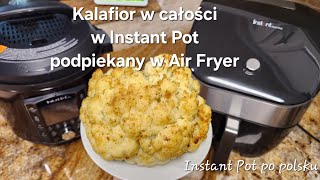 Kalafior w całości w Instant Pot i podpiekany w Air Fryer Cauliflower in Instant Pot Air Fryer [upl. by Farland846]