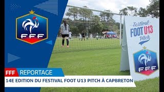 Gros plan sur la 14e édition du Festival Foot U13 Pitch I FFF 2018 [upl. by Oira]