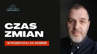 Czas zmian Wykorzystaj go dobrze [upl. by Danette]