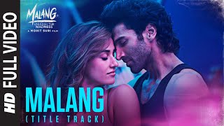 Full Video Malang Title Track Aditya Roy Kapur Disha Patani Anil K Kunal K  Ved S  Mohit S [upl. by Ramma]