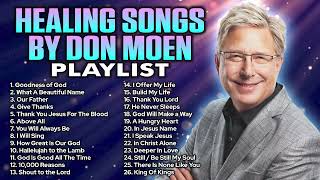 Healing Songs of Don Moen 🙏 Christian Songs for Healing [upl. by Emearg]