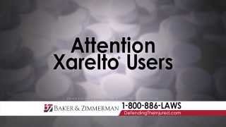 Xarelto Lawsuits  Baker and Zimmerman [upl. by Adliwa942]