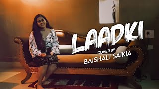 Laadki  Fathers Day Special  Female cover by Baishali Saikia [upl. by Acirahs914]