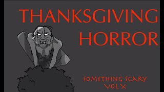 Something Scary Story TimeVolume X Thanksgiving Horror  Snarled [upl. by Nove]