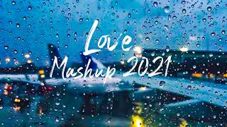 ROMANTIC MASHUP SONGS 2021  Hindi Songs Mashup 2021  Bollywood Mashup 2021  Indian Songs [upl. by Bodi491]