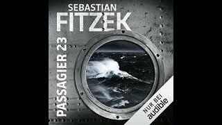 Passagier 23 von Sebastian Fitzek  Kostenloses Hörbuch [upl. by Zischke]