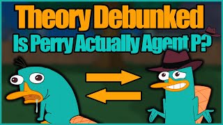 IS PERRY ACTUALLY AGENT P Phineas and Ferb Theory [upl. by Ezechiel]