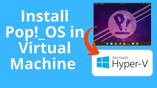 Install PopOS using HyperV realtime PopOS virtual machine [upl. by Studley]