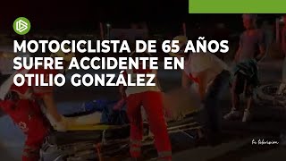 Motociclista de 65 años sufre accidente en Otilio González [upl. by Eciral]