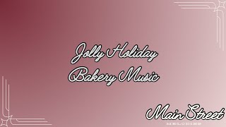 Jolly Holiday Bakery Music [upl. by Barr514]