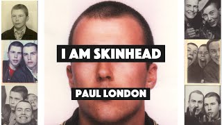 I AM SKINHEAD by Paul London [upl. by Brightman]