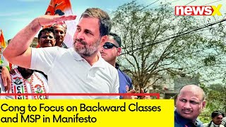 Cong to Focus on Backward Classes and MSP  Cong to release Manifesto  NewsX [upl. by Atnohsal]