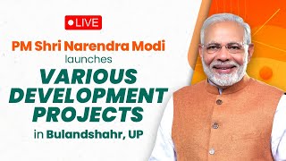 Live PM Shri Narendra Modi launches various development projects in Bulandshahr UP [upl. by Aibonez]