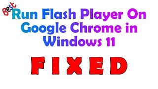 How to Get Adobe Flash Player to Work in Chrome Windows 11 [upl. by Larret]