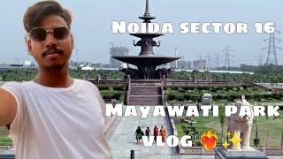 Mayawati park Noida sector 16 vlog ❤️‍🔥✨ [upl. by Rellek]