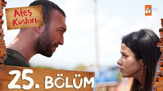 Ateş Kuşları 25 Bölüm atvturkiye [upl. by Boor]