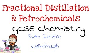 Fractional Distillation and Petrochemicals Exam Question Walkthrough  GCSE Chemistry  Combined Sc [upl. by Pren519]