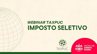 PUCPR  Webinar TAXPUC  Imposto seletivo e bens considerados prejudiciais à saúde [upl. by Yeldahc]