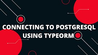 Connecting to PostgreSQL using TypeORM [upl. by Acireed437]