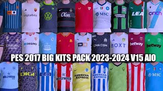 PES 2017 BIG KITS PACK 20232024 V15 AIO [upl. by Eric]