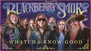 Blackberry Smoke  Whatcha Know Good Official Music Video [upl. by Luwana]